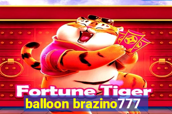 balloon brazino777